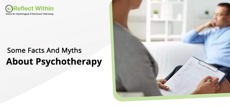 Facts and Myths About Psychotherapy